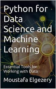 Python Essentials for Data Science and Machine Learning