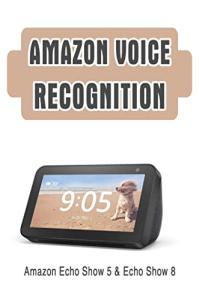 Amazon Echo Show 5 & 8: Voice Recognition Enabled