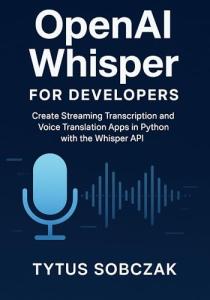 OpenAI Whisper API: Build Voice Apps in Python