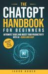 ChatGPT Handbook: Automate Tasks and Boost Productivity