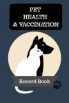 Multi-Pet Health and Vaccination Record Book