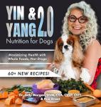 Yin & Yang 2.0: Whole Food Dog Nutrition