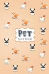 Pet Health Record Book: Vaccination & Care Log
