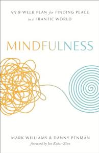Mindfulness: Your Eight-Week Peace Plan