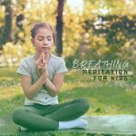 Kids Breathing Meditation: Stress Relief & Calm Techniques