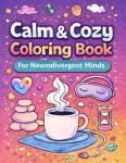 Calm Coloring Book for Neurodivergent Minds