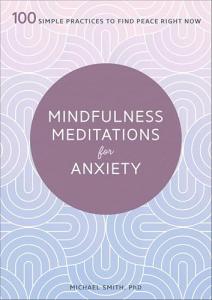 Mindfulness Meditations: 100 Simple Practices for Peace