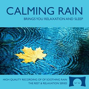 Calming Rain Sounds for Relaxation and Sleep
