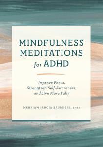 Mindfulness Meditations to Enhance Focus and Awareness