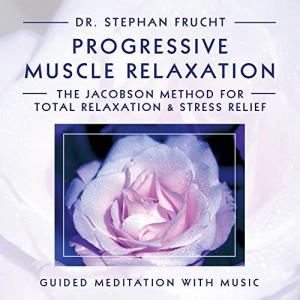 Long Progressive Muscle Relaxation Audio Guide
