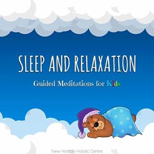 Guided Meditations for Kids: Sleep and Relaxation