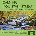 Mountain Stream Sounds - Relaxation and Sleep Aid