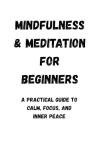 Beginner's Guide to Mindfulness and Stress Relief