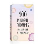 100 Mindful Prompts for Stress Relief & Self Care