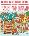 Twisted Adult Coloring Book with Naughty Swear Words