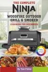 Ninja Woodfire Outdoor Grill & Smoker Cookbook