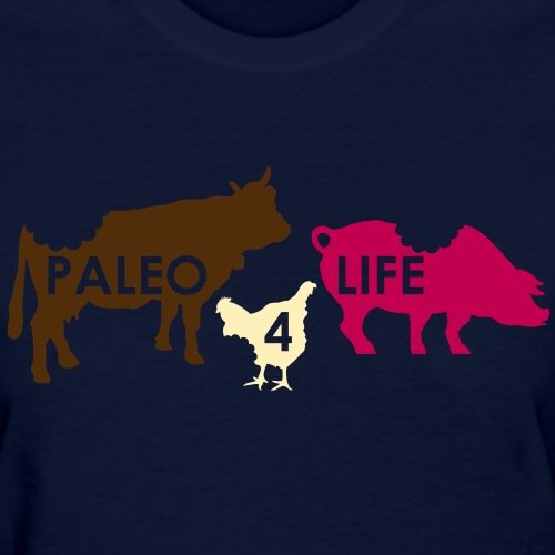 Paleo Life Women's T-Shirt - Spreadshirt