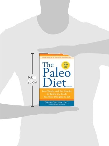 The Paleo Diet: Lose Weight and Get Healthy by Eating the Foods You Were Designed to Eat