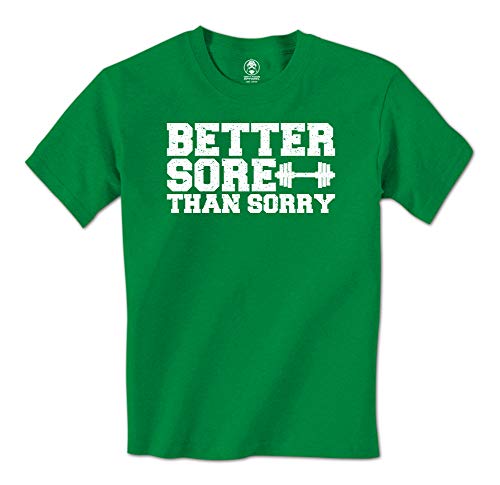 Better Sore Than Sorry - Funny Fitness Mens T-Shirt (Large Kelly)