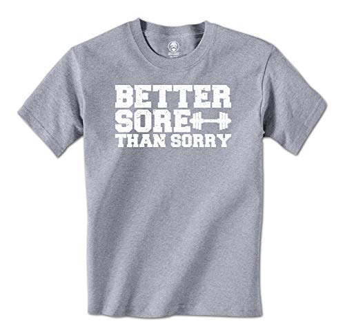 Better Sore Than Sorry - Funny Fitness Mens T-Shirt (Small Light Gray)