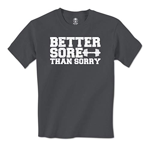 Better Sore Than Sorry - Funny Fitness Mens T-Shirt (Small Charcoal)