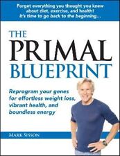 The Primal Blueprint: Reprogram your genes for effortless weight loss, vibrant health, and boundless energy (Primal Blueprint Series)