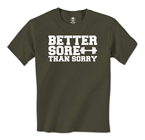 Better Sore Than Sorry - Funny Fitness Mens T-Shirt (Large Olive)