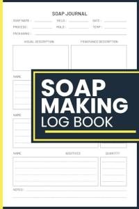 Soap Making Log Book for Artisan Makers