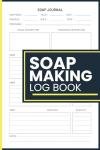 Soap Making Log Book for Artisan Makers