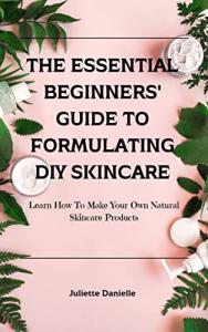 DIY Natural Skincare for Beginners Guide