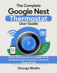 Google Nest Thermostat: Your Essential User Guide