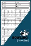 Bowling Score Book for League Play and Fun