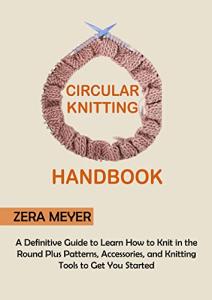 Circular Knitting Handbook: Learn to Knit in the Round