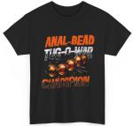 Anal Bead Tug-O-War Champion Funny Saying Tee T-Shirt unisex T-Shirt