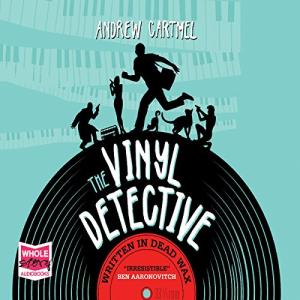 Written in Dead Wax: The Vinyl Detective, Book 1