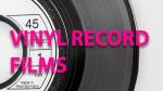 Vinyl Record Films