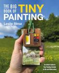 The Big Book of Tiny Painting: An Artist's Guide to Tiny Painting Outside in Ink and Watercolour
