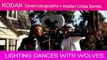 Kodak Cinematography Master Class - Lighting Dances With Wolves with Dean Semler