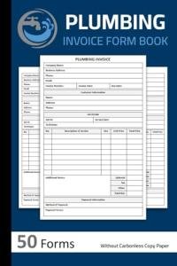 Plumbing Invoice Form Book: Plumber Service Invoice Sheets | 50 Forms