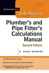 Plumber's and Pipe Fitter's Calculations Manual (McGraw-Hill Calculations)