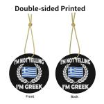 I'm Not Yelling I'm Greek Hanging Ornament
