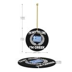 I'm Not Yelling I'm Greek Hanging Ornament