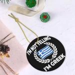 I'm Not Yelling I'm Greek Hanging Ornament