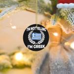 I'm Not Yelling I'm Greek Hanging Ornament