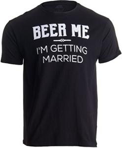 Beer Me I'm Getting Married T-Shirt - Black
