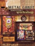 Metal Craft Discovery Workshop: Creating Unique Jewelry, Art Dolls, Collage Art, Keepsakes and More