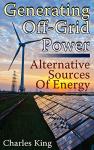 Off-Grid Power: Alternative Energy Solutions Guide