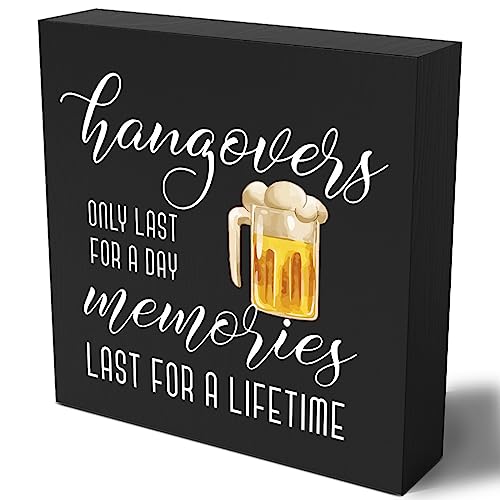 Funny Wooden Box Sign: Hangovers Last a Day