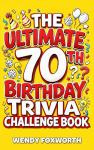 70th Birthday Trivia Challenge Book for Fun Memories