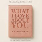 What I Love About You Fill-In Journal